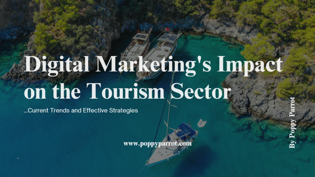 "Experience the magic of digital marketing as it reshapes the tourism sector, enticing globetrotters like never before!"